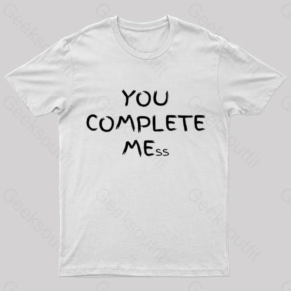 You Complete Mess Nerd T-Shirt White / S