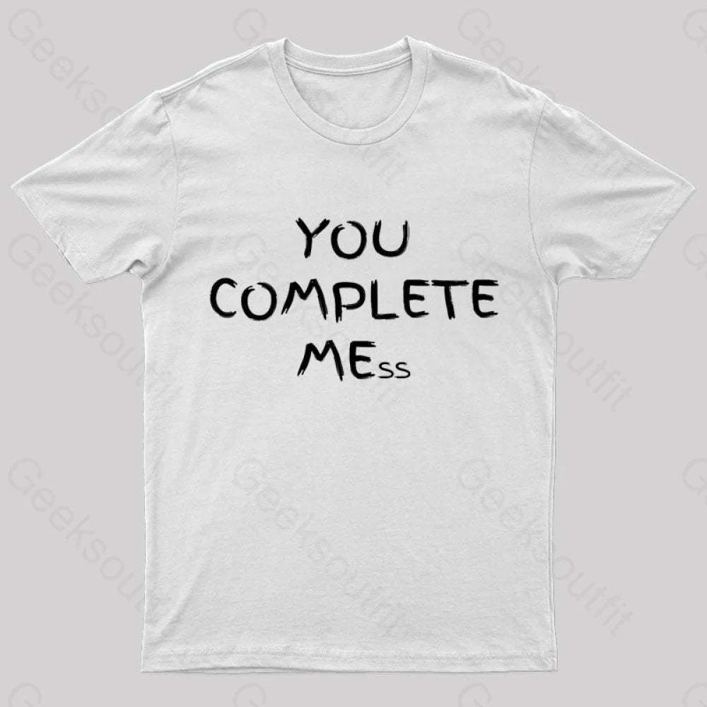 You Complete Mess Nerd T-Shirt White / S