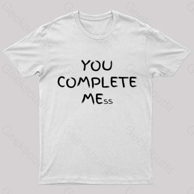 You Complete Mess Nerd T-Shirt White / S