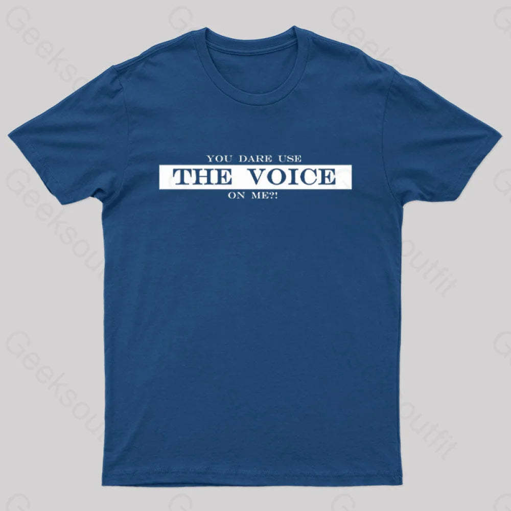 You Dare Use The Voice On Me Nerd T-Shirt Navy / S