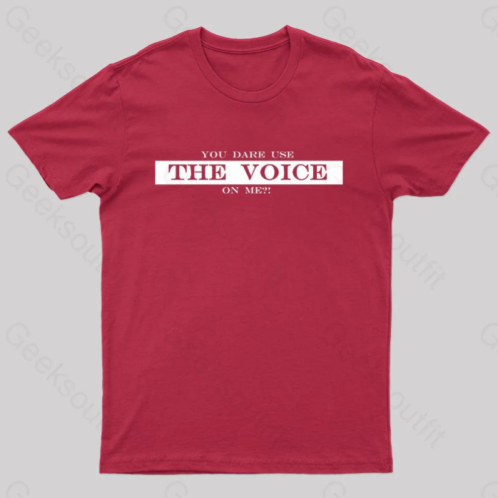 You Dare Use The Voice On Me Nerd T-Shirt Red / S