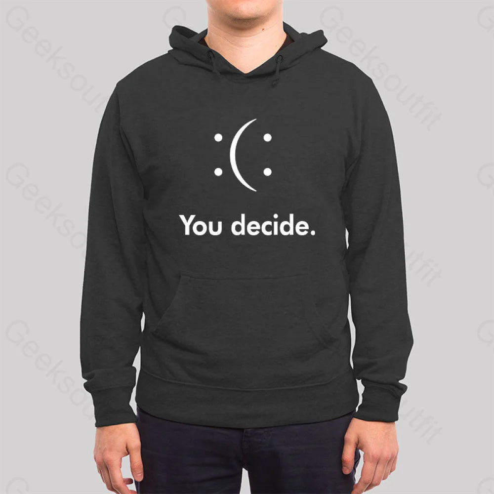 You Decide Hoodie