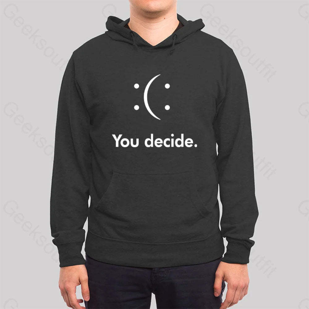 You Decide Hoodie