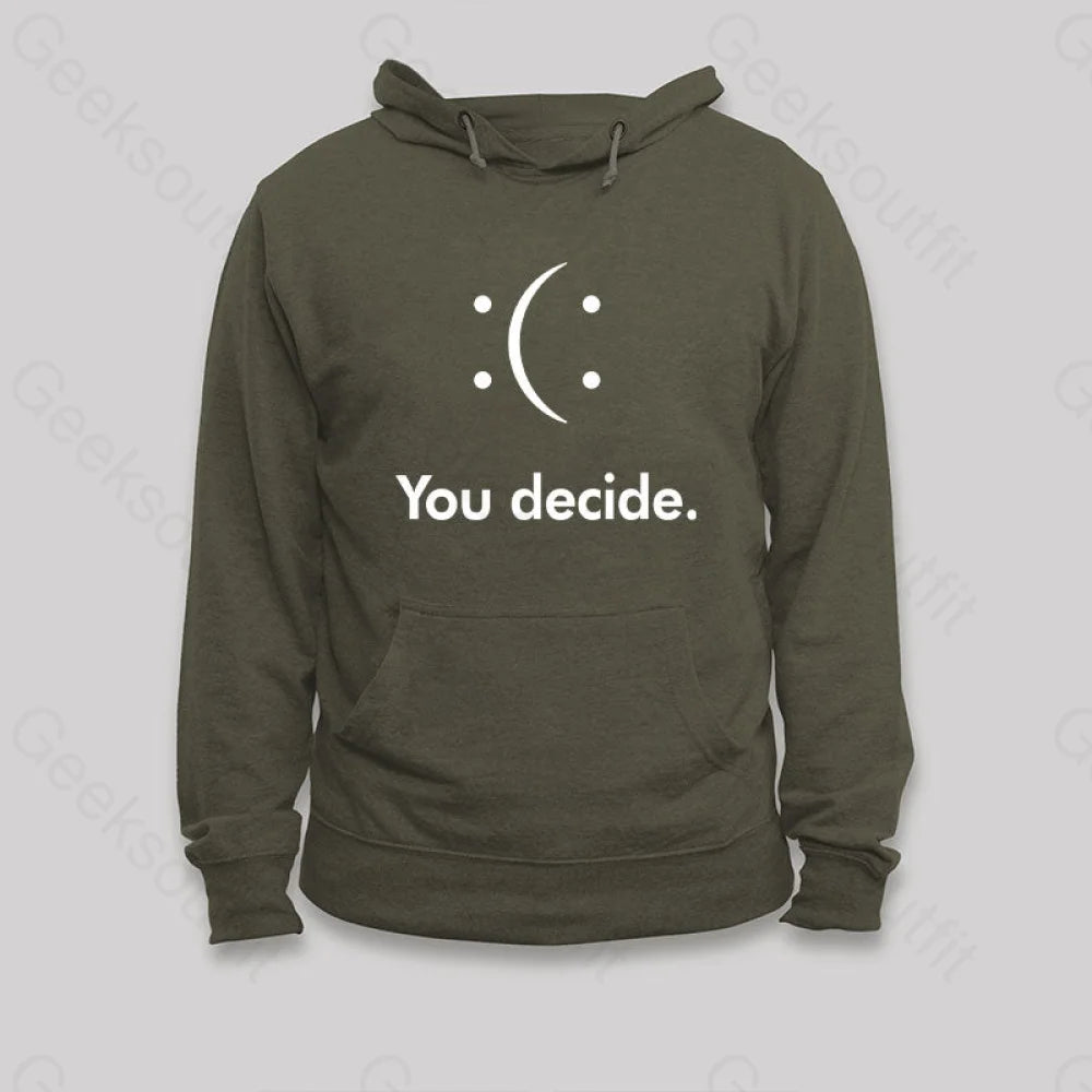 You Decide Hoodie Army Green / S