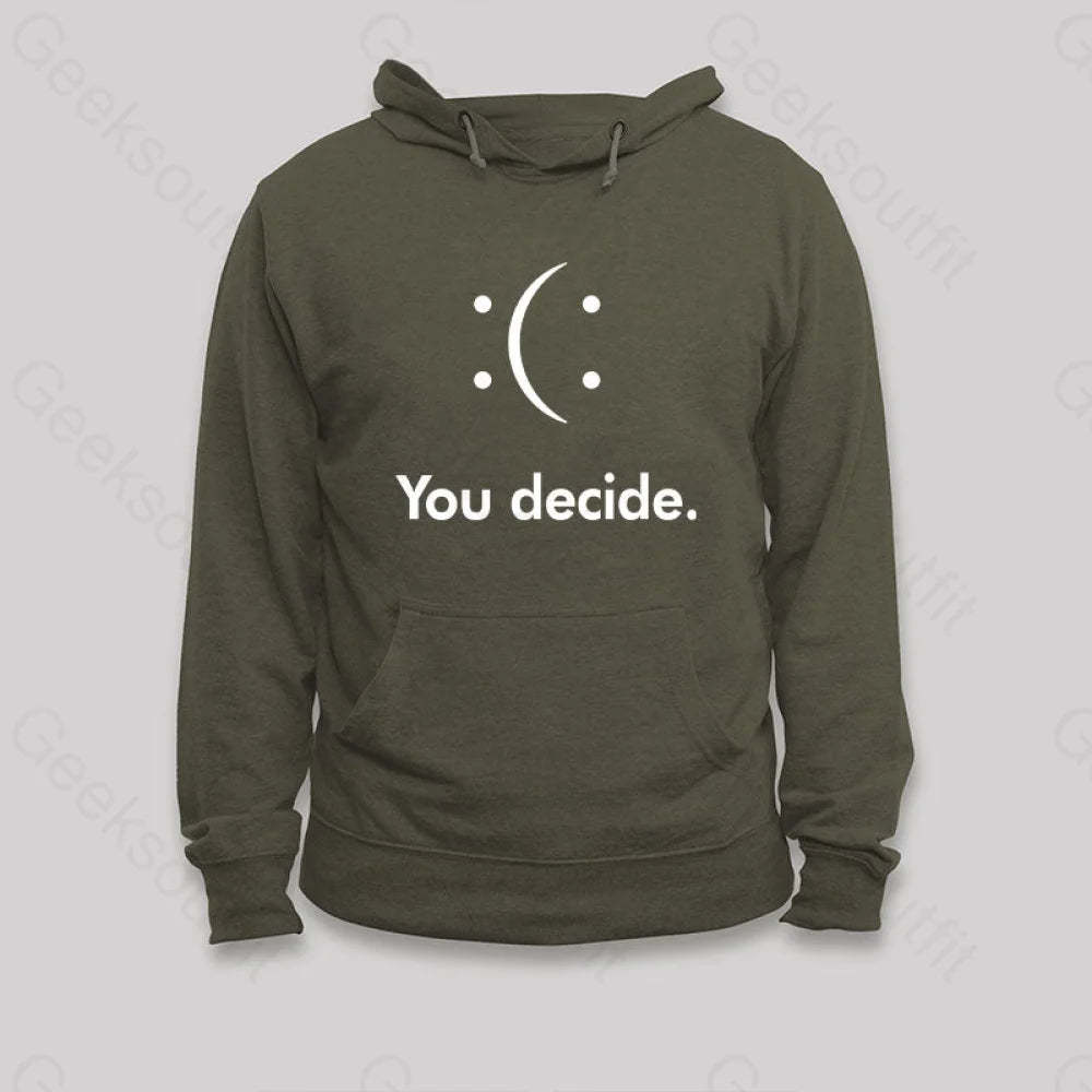 You Decide Hoodie Army Green / S