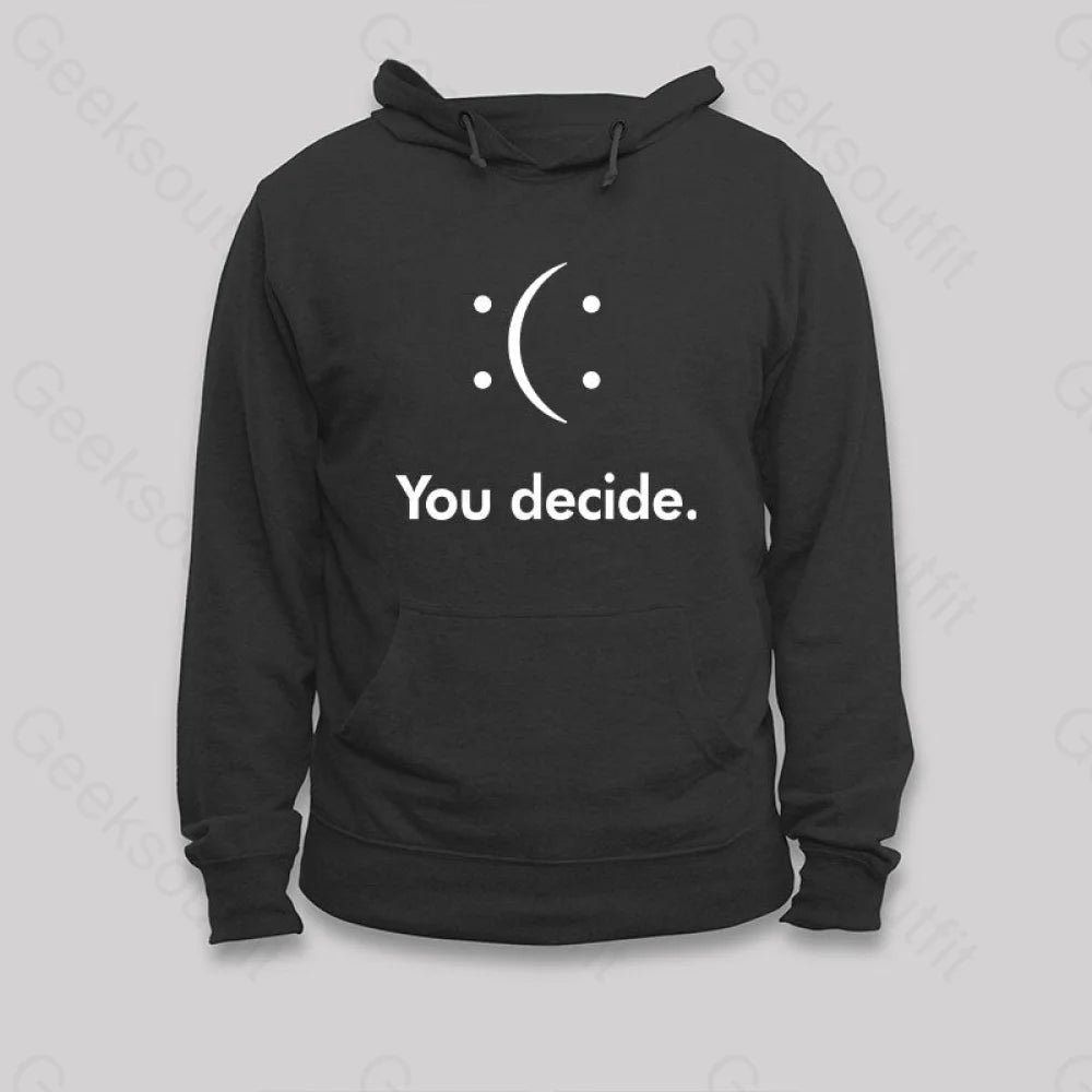 You Decide Hoodie Black / S