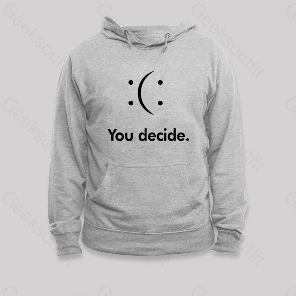 You Decide Hoodie Grey / S