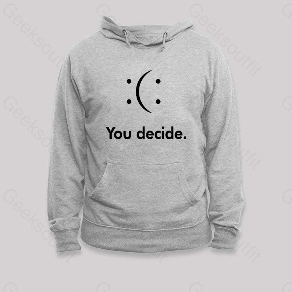 You Decide Hoodie Grey / S
