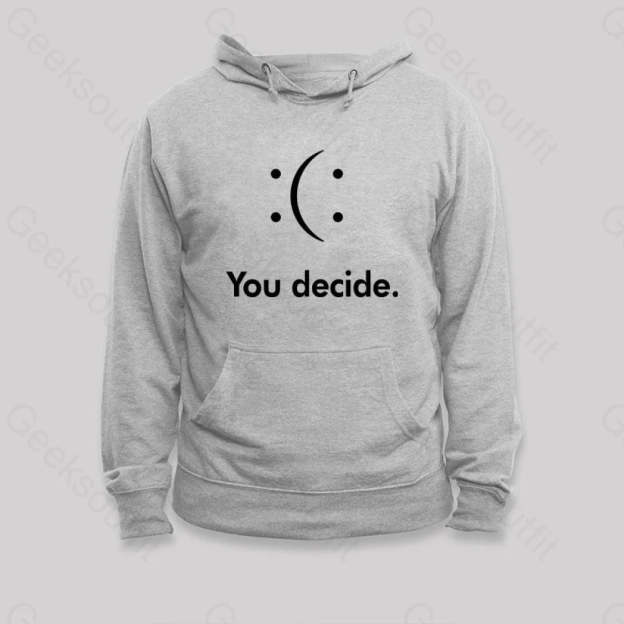 You Decide Hoodie Grey / S