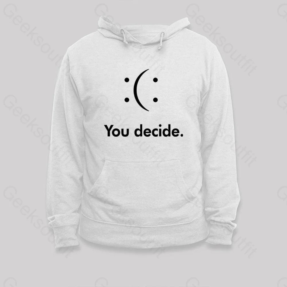 You Decide Hoodie White / S