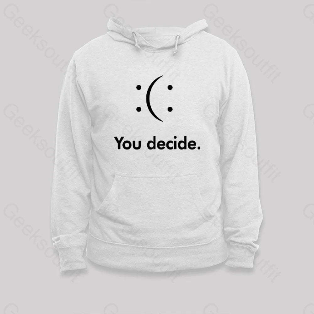 You Decide Hoodie White / S