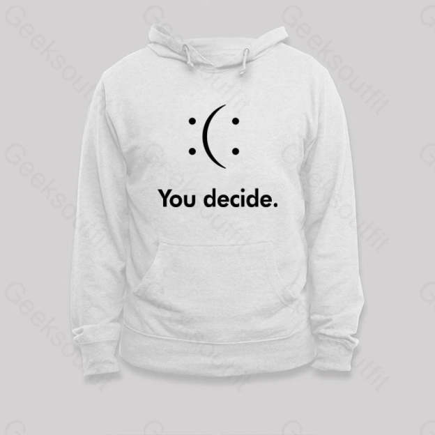You Decide Hoodie White / S