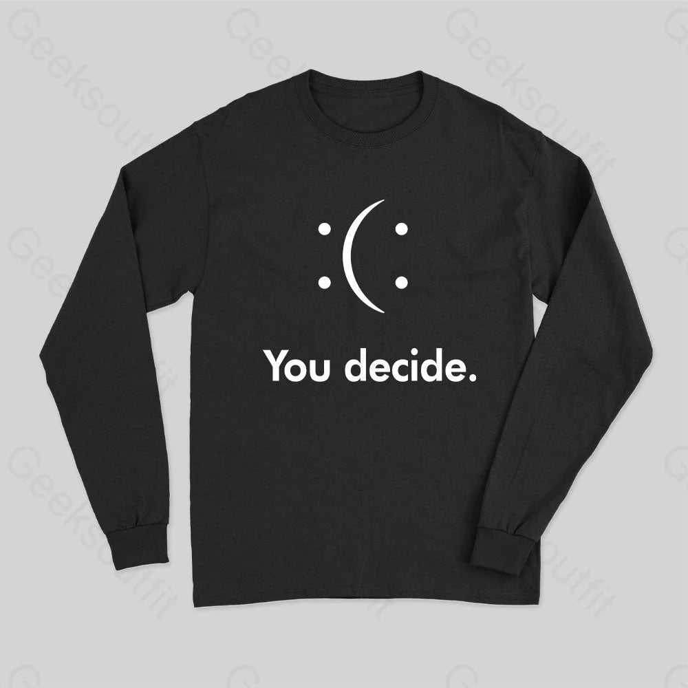 You Decide Long Sleeve T-Shirt Black / S
