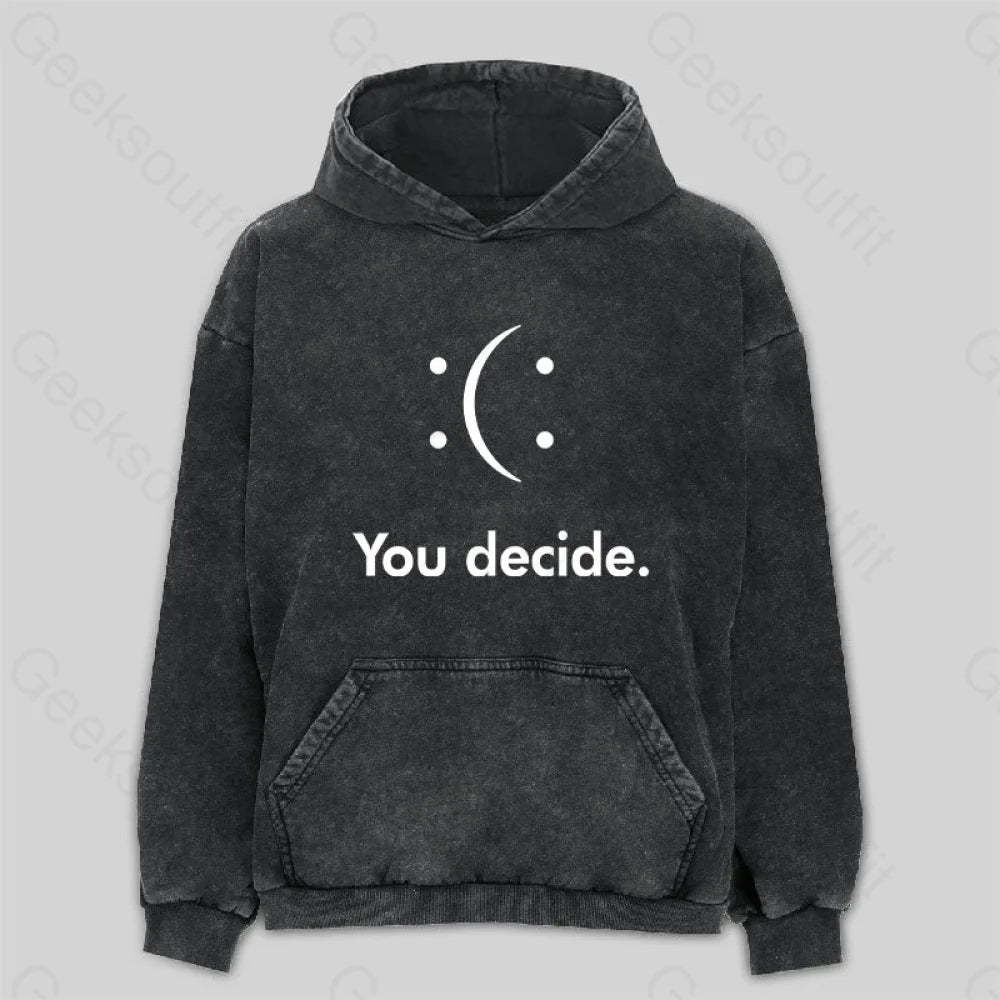 You Decide: (Washed Hoodie M