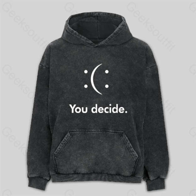 You Decide: (Washed Hoodie M
