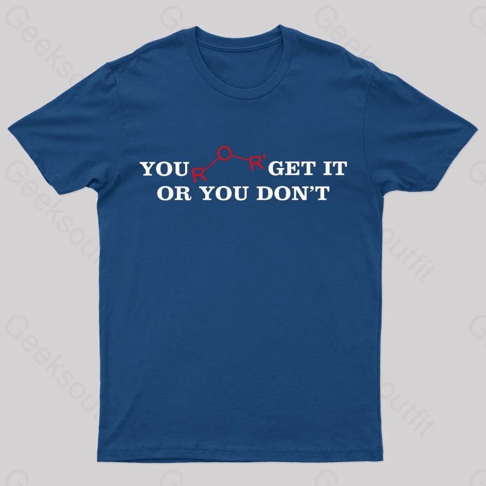 You Either Get It Or Do Not Nerd T-Shirt Navy / S