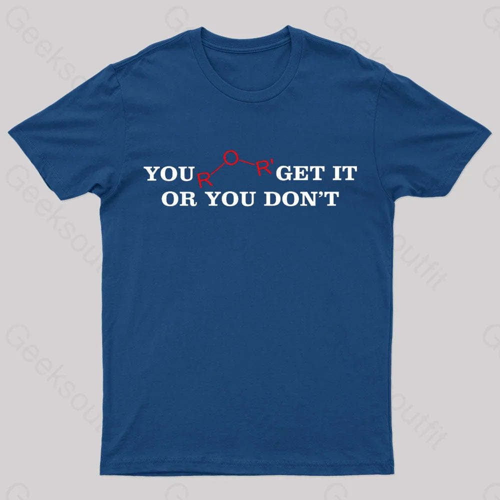 You Either Get It Or Do Not Nerd T-Shirt Navy / S