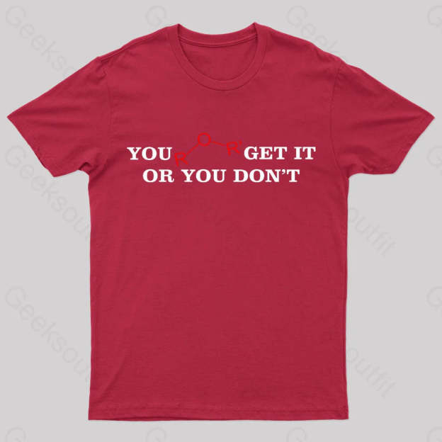 You Either Get It Or Do Not Nerd T-Shirt Red / S