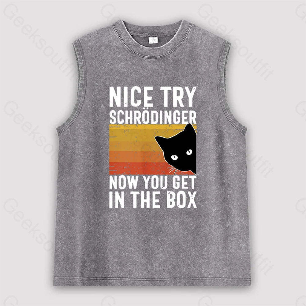 You Get Schrodinger’s Cat In The Box Unisex Washed Tank Grey / S