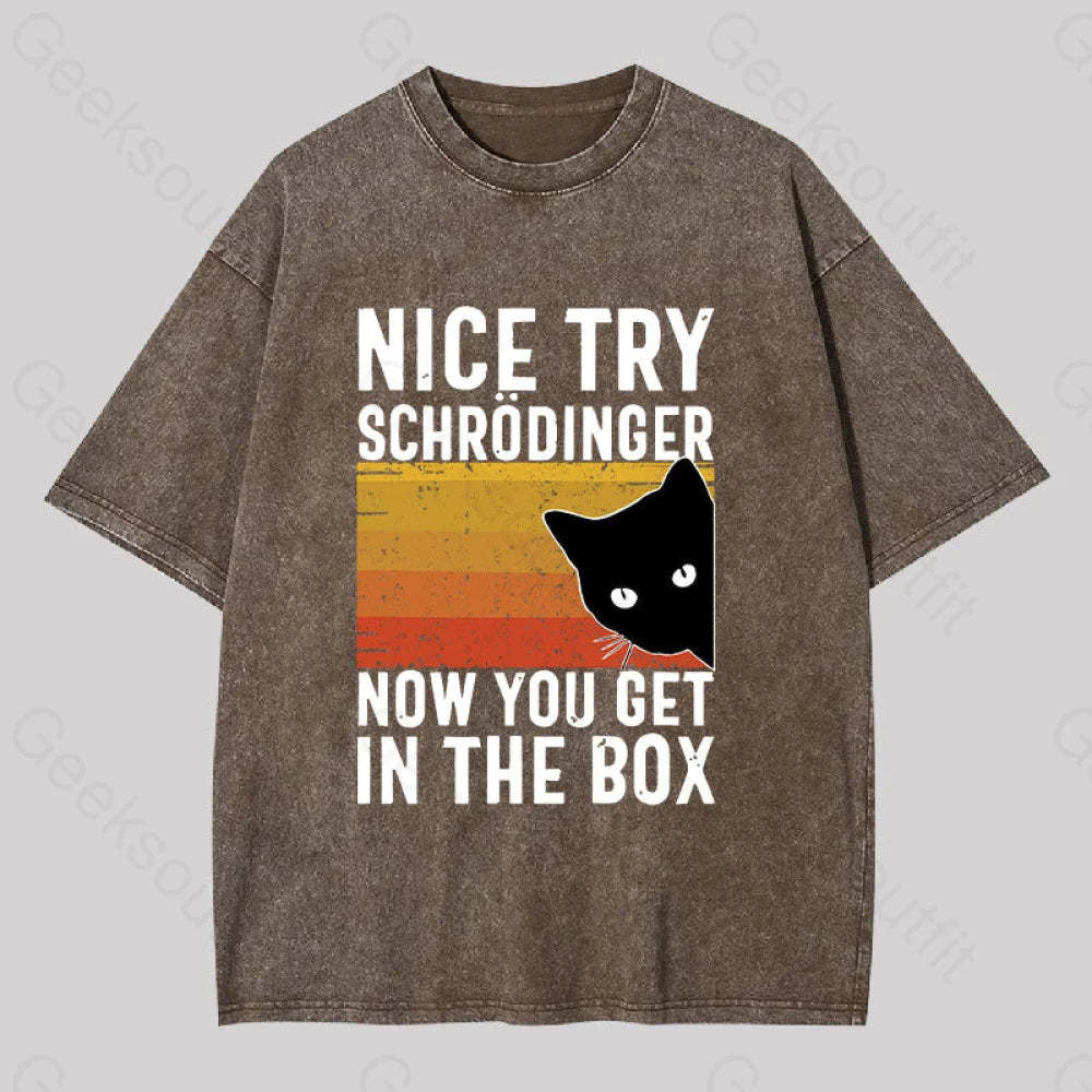 You Get Schrodinger?��s Cat In The Box Washed T-Shirt Coffee / S