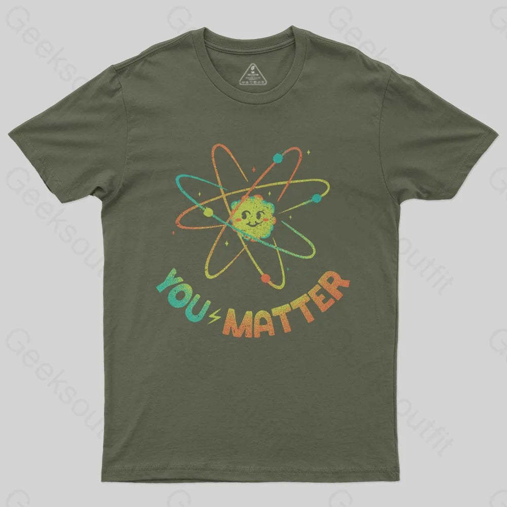 You Matter Atom Science by Tobe Fonseca T-shirt - Geeksoutfit