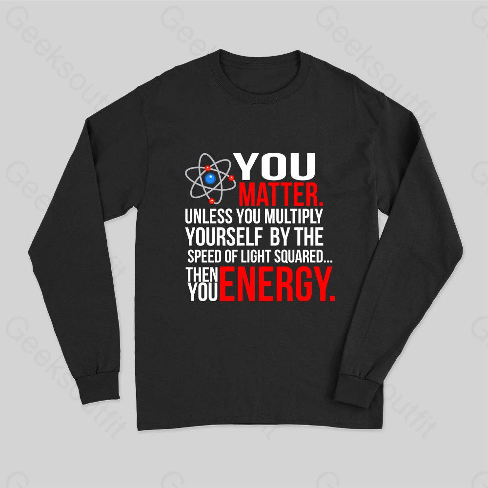 You Matter Long Sleeve T-Shirt Black / S