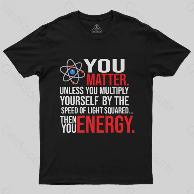 You Matter T-Shirt - Geeksoutfit