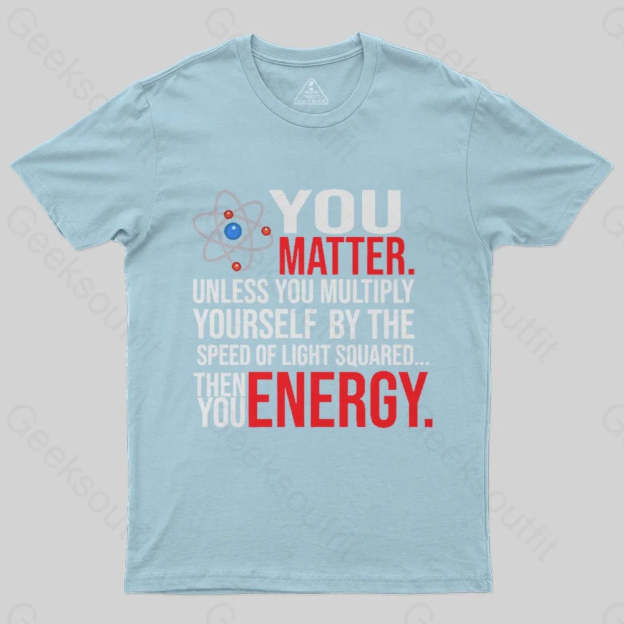 You Matter T-Shirt - Geeksoutfit