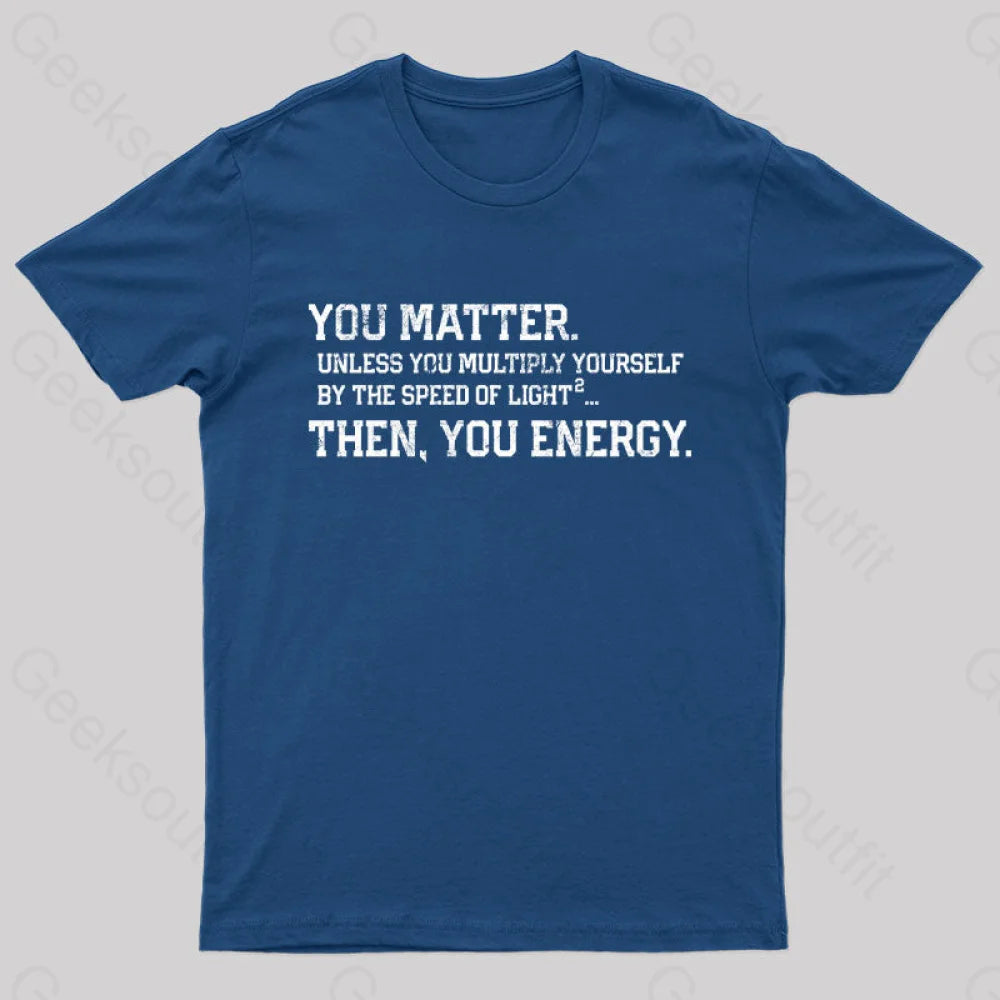 You Matter Then Energy Design Distressed Vintage Nerd T-Shirt Navy / S