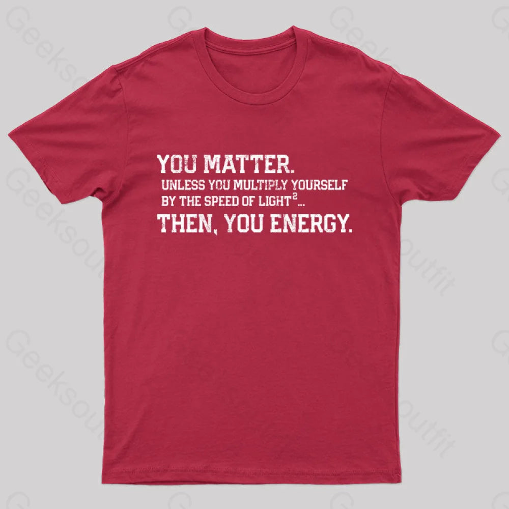 You Matter Then Energy Design Distressed Vintage Nerd T-Shirt Red / S