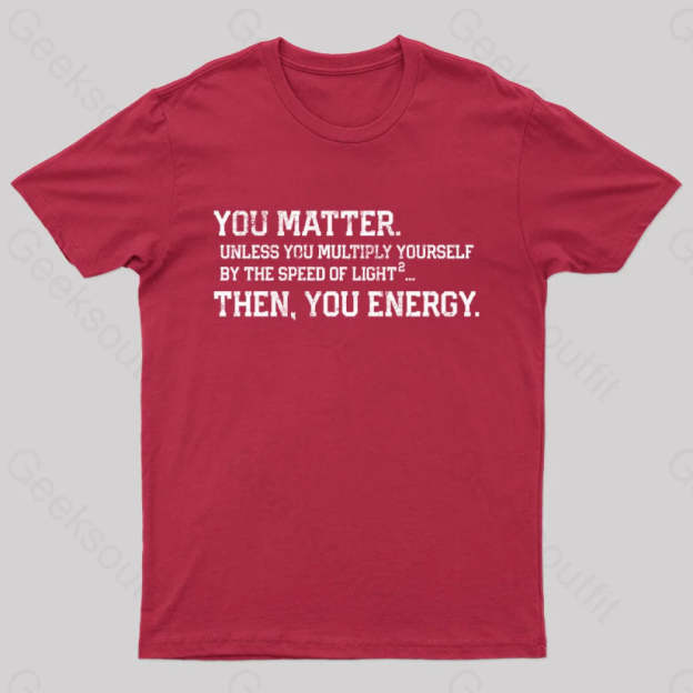 You Matter Then Energy Design Distressed Vintage Nerd T-Shirt Red / S