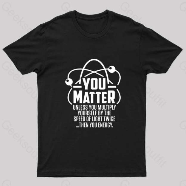You Matter Unless... Nerd T-Shirt Black / S