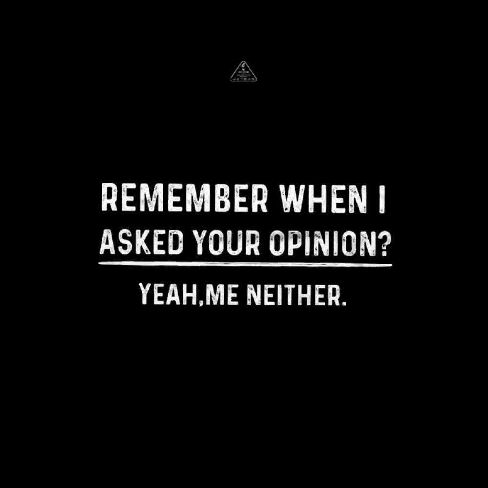 Your Opinion Funny T-Shirt
