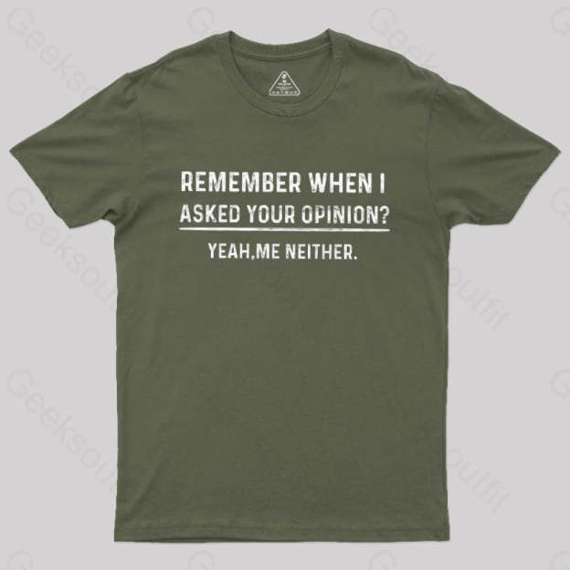 Your Opinion Funny T-Shirt Army Green / S