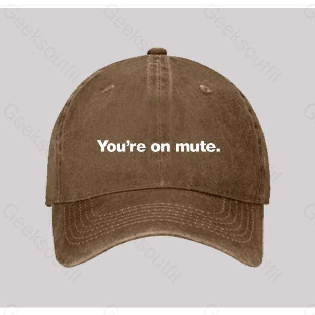 You¡¯re On Mute Washed Vintage Baseball Cap Natural
