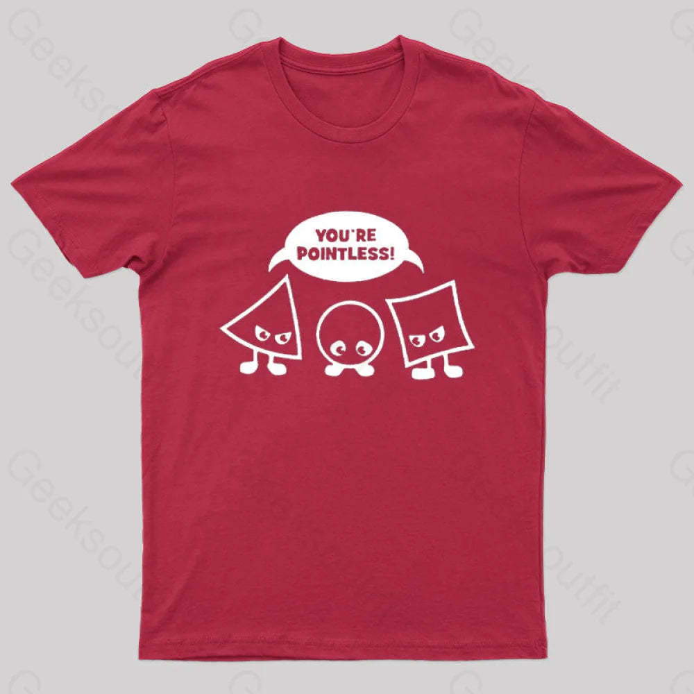 You’re Pointless T-Shirt Red / S