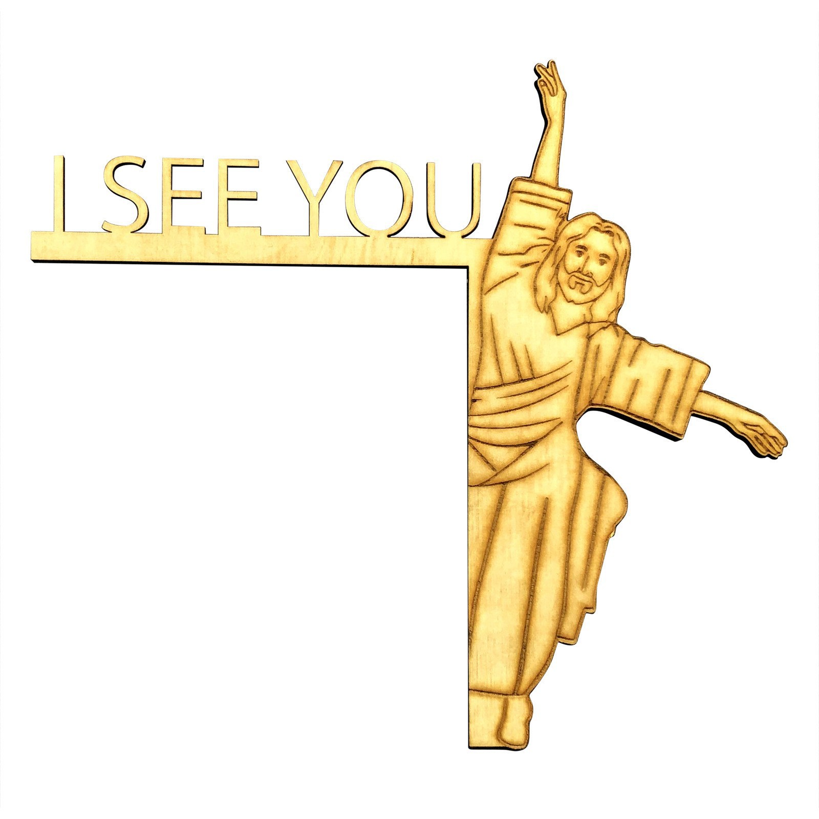 Jesus See You-Funny Home Decor