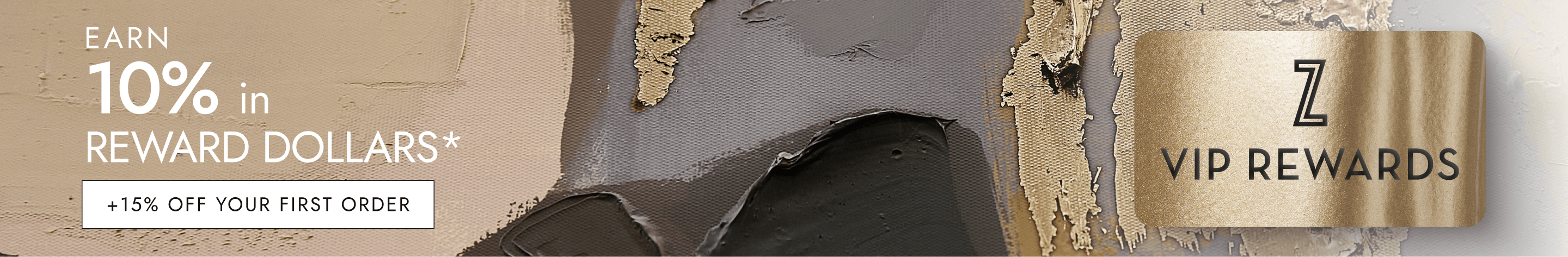 Z Gallerie VIP Rewards promotional banner offering 10 percent in reward dollars and 15 percent off first order, styled with a metallic gold oil painting background.