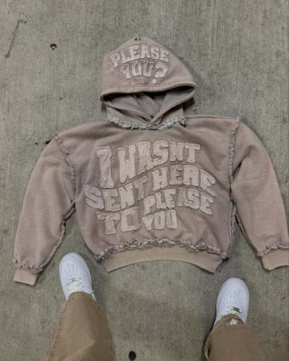 Was't here to please you hoodie