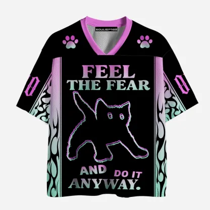 Soulisfree FEEL THE FEAR AND DO IT ANYWAY. Mesh Jersey