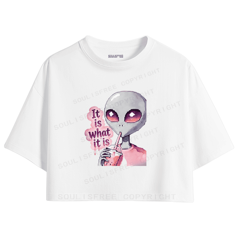 Soulisfree It is what it is Artistic Crop Tee