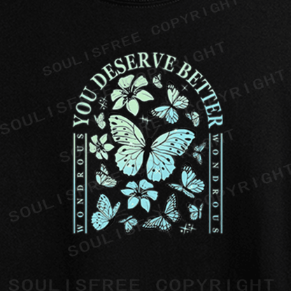 Soulisfree You Deserve Better Butterfly Floral Inspirational Crop Tee