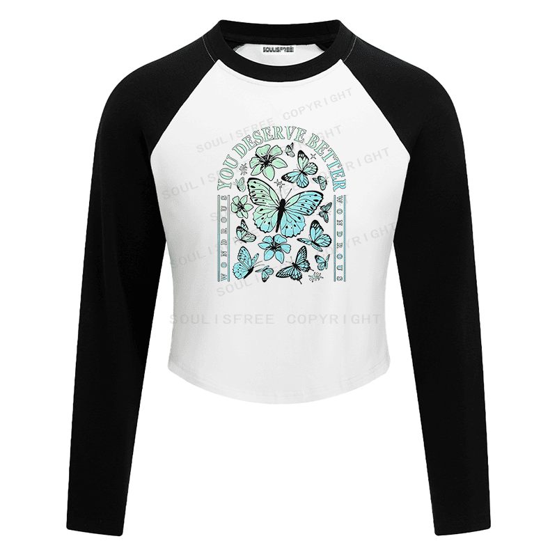 Soulisfree You Deserve Better Butterfly Floral Inspirational Raglan Crop Tee