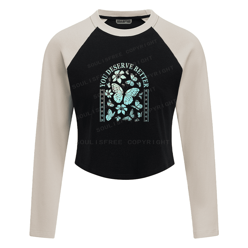 Soulisfree You Deserve Better Butterfly Floral Inspirational Raglan Crop Tee