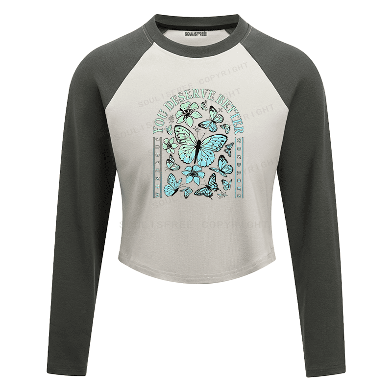 Soulisfree You Deserve Better Butterfly Floral Inspirational Raglan Crop Tee