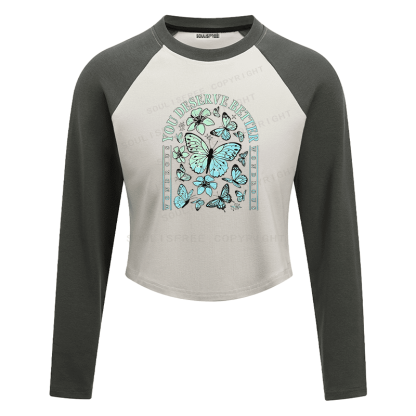 Soulisfree You Deserve Better Butterfly Floral Inspirational Raglan Crop Tee