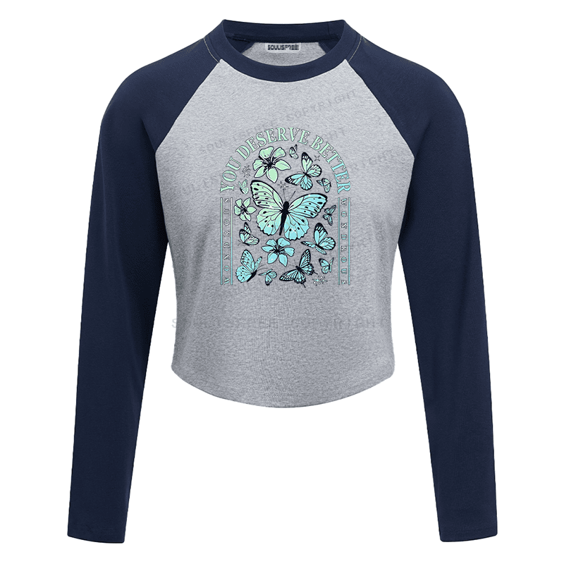 Soulisfree You Deserve Better Butterfly Floral Inspirational Raglan Crop Tee