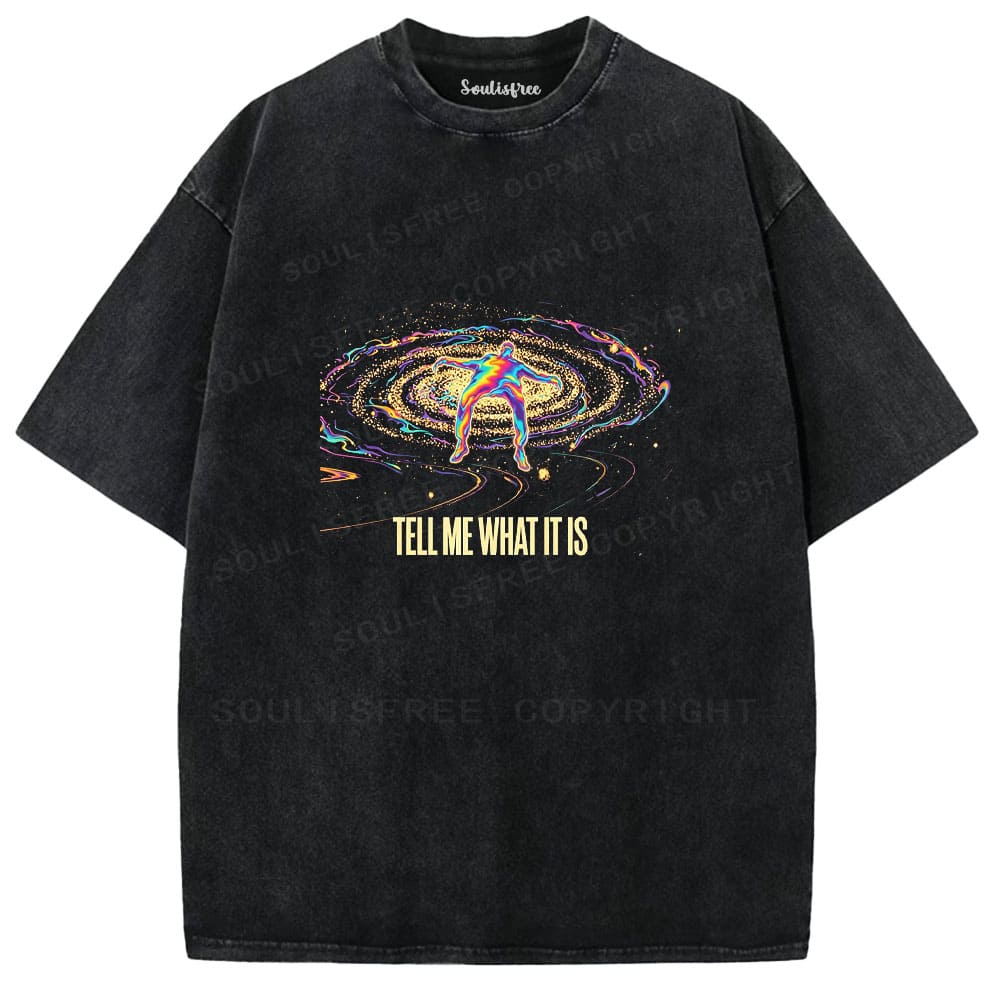 Soulistree Tell Me What It Is Washed Tee