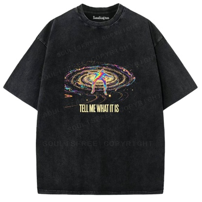 Soulistree Tell Me What It Is Washed Tee