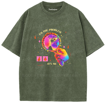 Soulisfree I'm The Problem, It's Me  Washed Tee